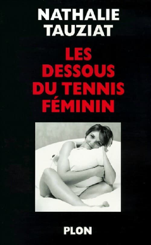Les dessous du tennis féminin - Nathalie Tauziat