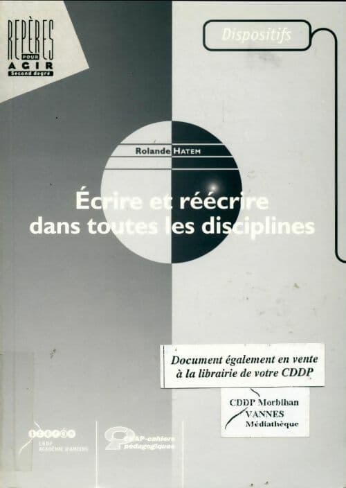 Ecrire et réécrire dans toutes les disciplines - Rolande Hatem