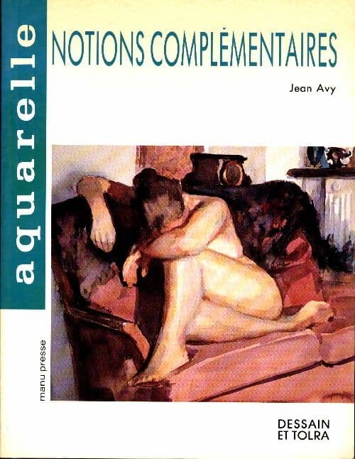 Aquarelles : Notions complémentaires - Jean Avy